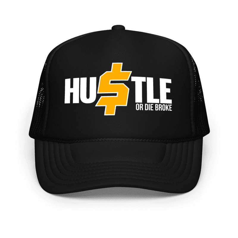 Hustle Or Die Broke Trucker Hat