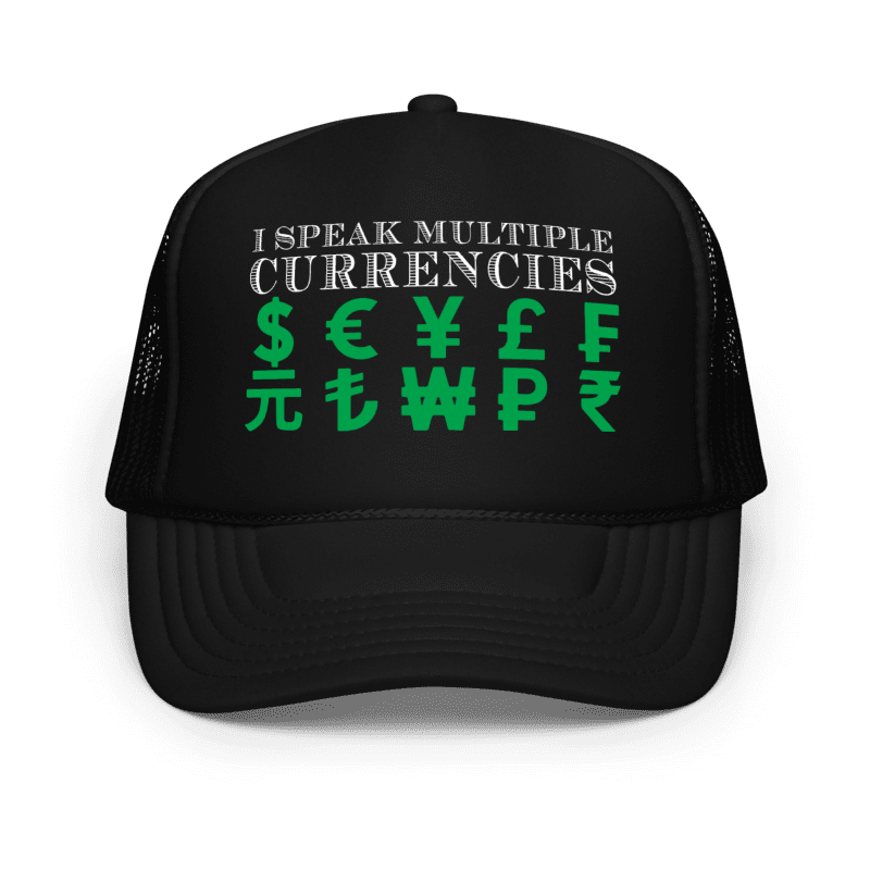 I Speak Multiple Currencies Trucker Hat