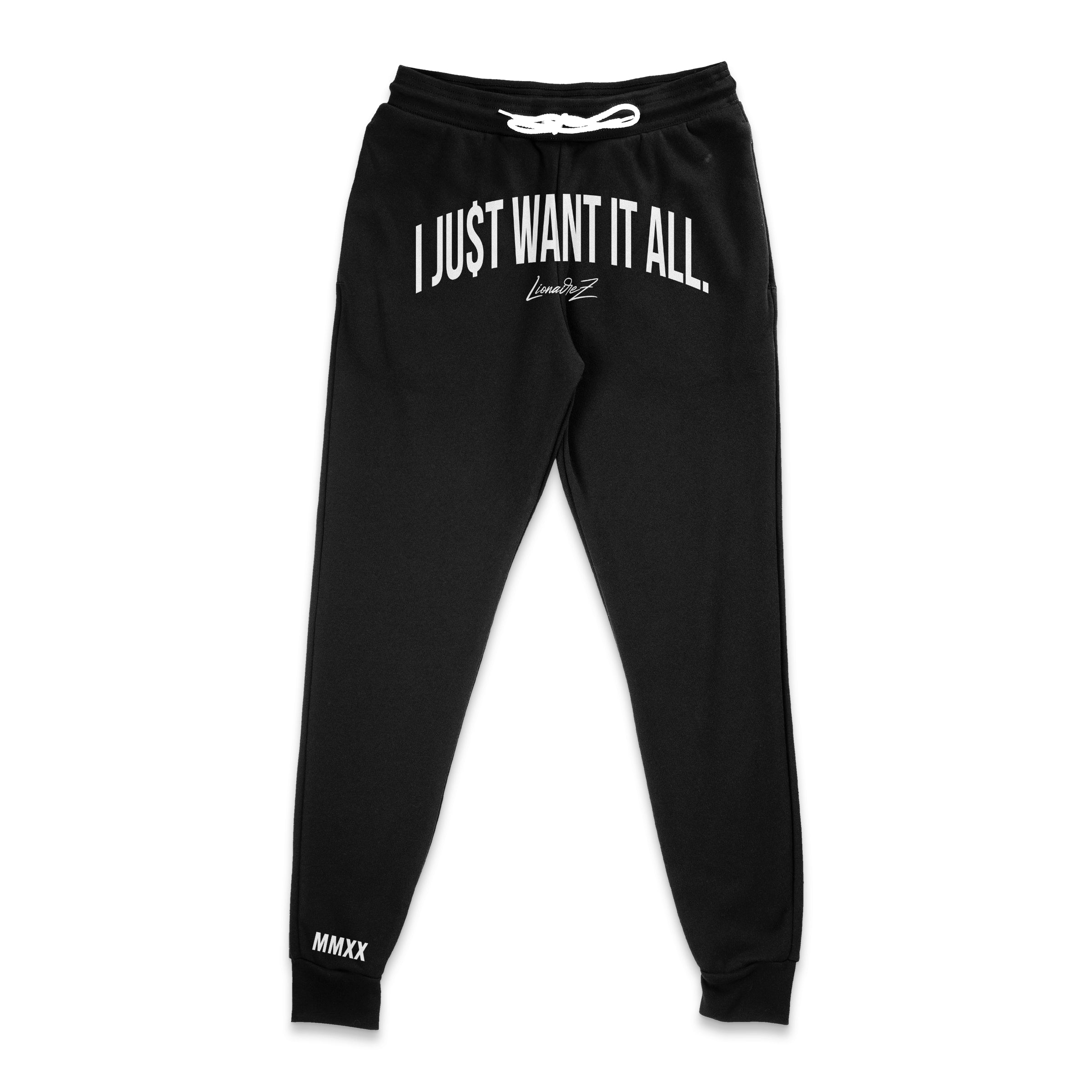I Just Want It All Jogger Sweatpants